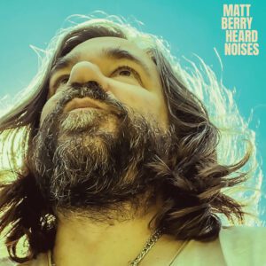 Matt Berry Heard Noises