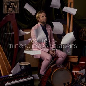 Tom Hickox: The Orchestra of Stories