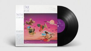 Talk Talk: It’s My Life (40th anniversary)